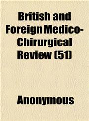 British and Foreign Medico-Chirurgical Review (51),1151933449,9781151933447