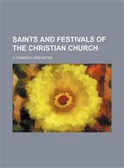Saints and festivals of the Christian church,1152036726,9781152036727