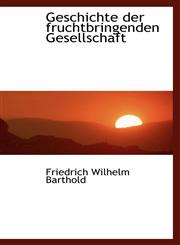 Geschichte der fruchtbringenden Gesellschaft,1103243128,9781103243129