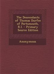 Descendants of Thomas Durfee of Portsmouth, R.I.,1289489777,9781289489779