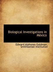 Biological Investigations in México,1140473948,9781140473947