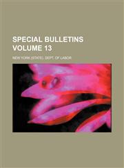 Special bulletins Volume 13,1231189371,9781231189375