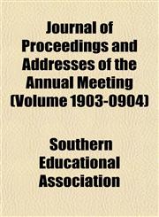 Journal of Proceedings and Addresses of the Annual Meeting (Volume 1903-0904),1152356933,9781152356931