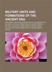 Military units and formations of the Ancient era Mercenary units and formations of the Ancient era,1157609589,9781157609582