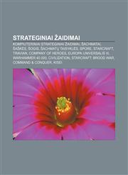 Strateginiai žaidimai Kompiuteriniai strateginiai žaidimai, Šachmatai, Šaškės, Šogis, Šachmatų taisyklės, Spore, Starcraft, Travian,1232984310,9781232984313