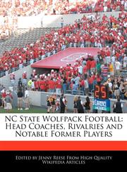 NC State Wolfpack Football Head Coaches, Rivalries and Notable Former Players,1171067488,9781171067481