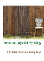 Huron and Wyandot Mythology,1140342282,9781140342281
