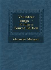 Volunteer Songs - Primary Source Edition,1295413515,9781295413515