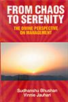 From Chaos to Serenity The Divine Perspective on Management,8187374578,9788187374572
