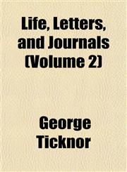 Life, Letters, and Journals (Volume 2),1152379763,9781152379763