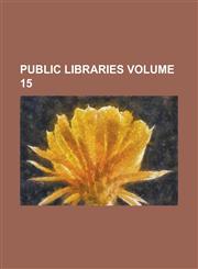 Public Libraries Volume 15,1236782879,9781236782878