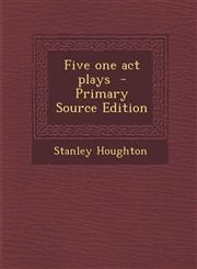 Five One Act Plays - Primary Source Edition,1294413740,9781294413745