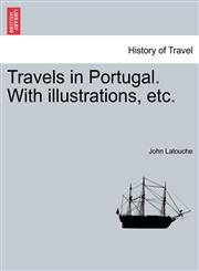 Travels in Portugal. With illustrations, etc.,1240915012,9781240915019
