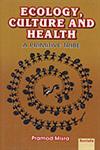 Ecology, Culture and Health A Primitive Tribe 1st Edition,8186771271,9788186771273