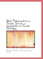 Root-Determinatives in Semitic Speech; a Contribution to Semitic Philology,1116764687,9781116764680