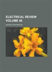 Electrical Review Volume 46,1231998784,9781231998786