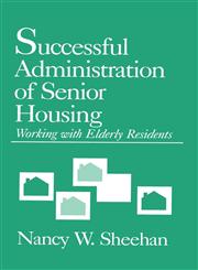 Successful Administration of Senior Housing Working with Elderly Residents,0803945256,9780803945258