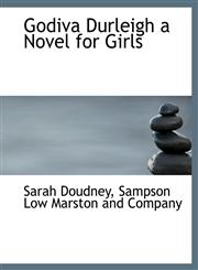 Godiva Durleigh a Novel for Girls,1140328123,9781140328124