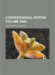 Congressional edition Volume 5949,1230007199,9781230007199