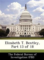 Elizabeth T. Bentley, Part 13 of 18,1288490356,9781288490356