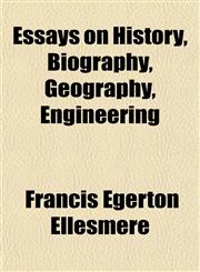 Essays on History, Biography, Geography, Engineering,1151251747,9781151251749