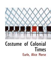 Costume of Colonial Times,111038694X,9781110386949
