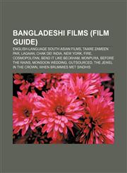 Bangladeshi films (Film Guide) English-language South Asian films, Taare Zameen Par, Lagaan, Chak De! India, New York, Fire, Cosmopolitan,1157059449,9781157059448