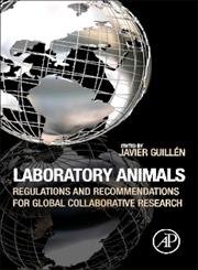 Laboratory Animals Regulations and Recommendations for Global Collaborative Research,0123978564,9780123978561