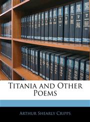 Titania and Other Poems,114179117X,9781141791170