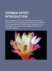 German sport Introduction West Germany at the 1972 Winter Olympics, West Germany at the 1976 Winter Olympics,123316516X,9781233165162