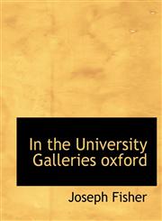 In the University Galleries oxford,1140130242,9781140130246