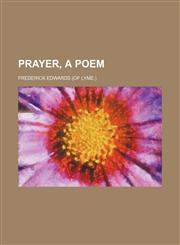 Prayer, a poem,1151536121,9781151536129