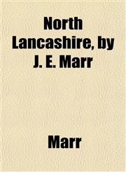 North Lancashire, by J. E. Marr,1152028758,9781152028753