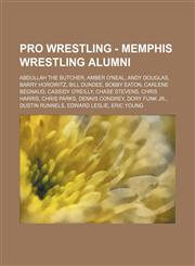 Pro Wrestling - Memphis Wrestling alumni Abdullah the Butcher, Amber O'Neal, Andy Douglas, Barry Horowitz, Bill Dundee, Bobby Eaton, Carlene Begnaud, Cassidy O'Reilly, Chase Stevens, Chris Harris, Chris Parks, Dennis Condrey, Dory Funk Jr.,1234666235,9781234666231