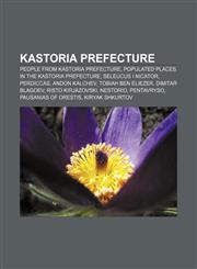 Kastoria Prefecture People from Kastoria Prefecture, Populated places in the Kastoria Prefecture, Seleucus I Nicator, Perdiccas, Andon Kalchev,1156513170,9781156513170