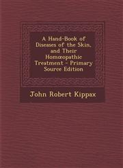 Hand-Book of Diseases of the Skin, and Their Hom Opathic Treatment,1289525641,9781289525644