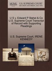 U S v. Edward P Stahel & Co U.S. Supreme Court Transcript of Record with Supporting Pleadings,1270351826,9781270351825
