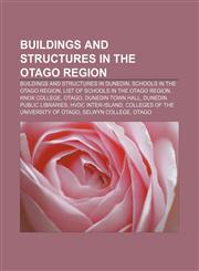 Buildings and structures in the Otago Region Buildings and structures in Dunedin, Schools in the Otago Region,1233103016,9781233103010