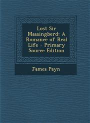 Lost Sir Massingberd A Romance of Real Life - Primary Source Edition,1293302732,9781293302736