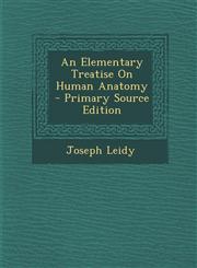 Elementary Treatise on Human Anatomy,1287623042,9781287623045