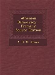 Athenian Democracy - Primary Source Edition,1295784769,9781295784769