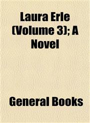 Laura Erle (Volume 3); A Novel,1152994549,9781152994546