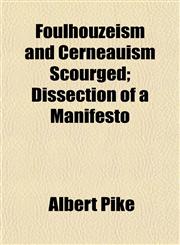 Foulhouzeism and Cerneauism Scourged; Dissection of a Manifesto,115217939X,9781152179394