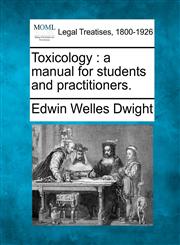 Toxicology a manual for students and practitioners.,1240132514,9781240132515
