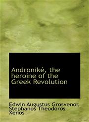 Androniké, the heroine of the Greek Revolution,1116775905,9781116775907