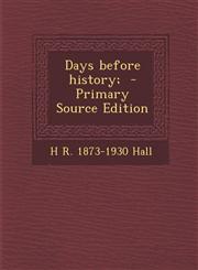 Days Before History; - Primary Source Edition,1294500104,9781294500100