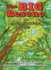 The Big Rescue The Greenwood Forest Series,1456013157,9781456013158