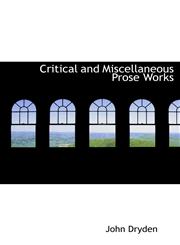 Critical and Miscellaneous Prose Works,1117321606,9781117321608