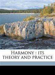 Harmony its theory and practice,1171872305,9781171872306