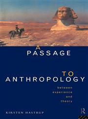 A Passage to Anthropology Between Experience and Theory,0415129230,9780415129237